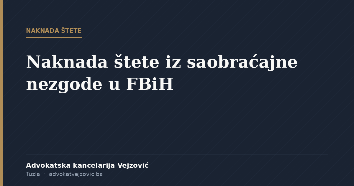 Naknada štete iz saobraćajne nezgode u Federaciji BiH